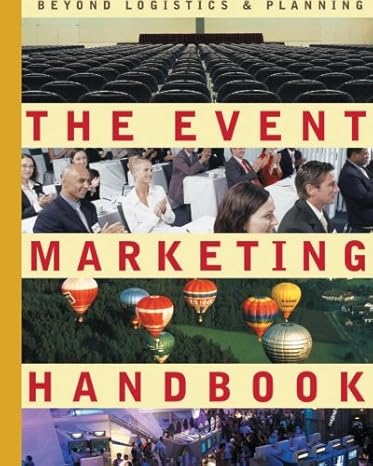 The Event Marketing Handbook : Beyond Logistics and Planning by Allison Saget