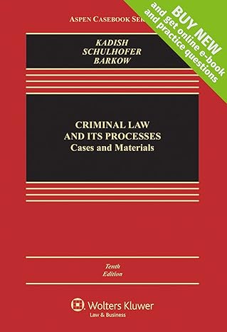 Criminal Law and Its Processes Cases and Materials