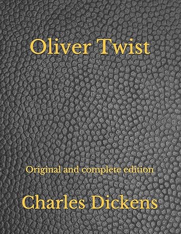 Oliver Twist: Original and Complete Edition