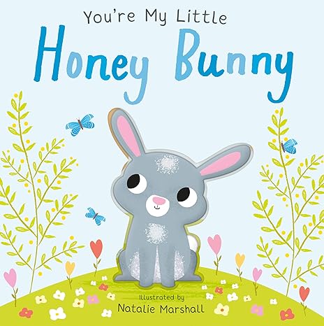 You'Re My Little Honey Bunny by Nicola Edwards