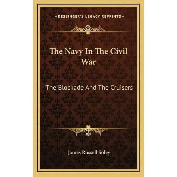 The Navy in the Civil War : the Blockade and the Cruisers (Hardcover)